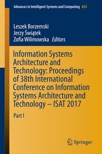 Enlarge image Cover: Information Systems Architecture and Technology: Proceedings of 38th International Conference on Information Systems Architecture and Technology - ISAT 2017 - Springer