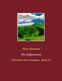Abbildung von: Die Erdgöttinnen - BoD - Books on Demand