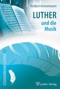 Cover: Luther und die Musik - Luther-Verlag