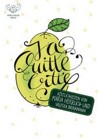 Enlarge image Cover: Ja, Quitte, bitte! - Köstlichkeiten - Bübül Verlag