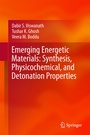 Cover: Emerging Energetic Materials: Synthesis, Physicochemical, and Detonation Properties - Springer