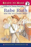 Cover: Babe Ruth and the Ice Cream Mess - Aladdin Paperbacks