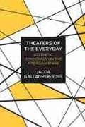 Cover: Theaters of the Everyday - Northwestern University Press