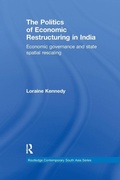 Cover: The Politics of Economic Restructuring in India - Routledge