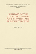 Cover: A History of the Useless Precaution Plot in Spanish and French Literature - The University of North Carolina Press
