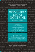 Cover: Ukrainian Legal Doctrine Volume 4: Ecological, Agrarian, Economic, and Space Law - Wildy, Simmonds and Hill Publishing