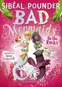 Cover: Bad Mermaids: On the Rocks - Bloomsbury Childrens Books