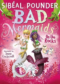 Enlarge image Cover: Bad Mermaids: On the Rocks - Bloomsbury Childrens Books