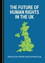 Cover: The Future of Human Rights in the UK - Cambridge Scholars Publishing