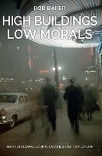 Enlarge image Cover: High Buildings, Low Morals - Amberley Publishing