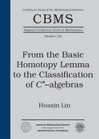 Enlarge image Cover: From the Basic Homotopy Lemma to the Classification of $C^*$-algebras - American Mathematical Society