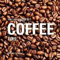 Abbildung von: The Little Book of Coffee Tips - Bloomsbury Absolute