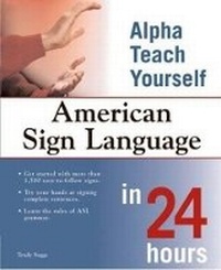 Enlarge image Cover: Alpha Teach Yourself American Sign Language in 24 Hours - Alpha Books