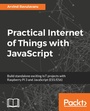Cover: Practical Internet of Things with JavaScript - Packt Publishing