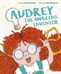 Enlarge image Cover: Audrey the Amazing Inventor - Words & Pictures