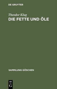 Abbildung von: Die Fette und Öle - De Gruyter