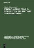 Bild: Epeirophorese, Teil 3 A: Die Eiszeiten des Tertiärs und Mesozoikums - De Gruyter