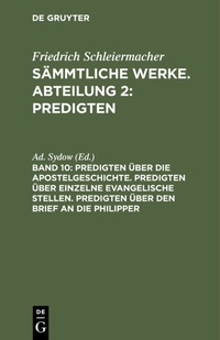Abbildung von: Predigten über die Apostelgeschichte. Predigten über einzelne evangelische Stellen. Predigten über den Brief an die Philipper - De Gruyter