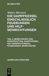 Abbildung von: Berechnung und Konstruktion, Dampfkessel, Hilfseinrichtungen, Feuerungen, Berechnung - De Gruyter