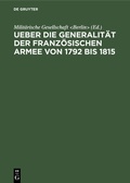 Bild: Ueber die Generalität der französischen Armee von 1792 bis 1815 - De Gruyter