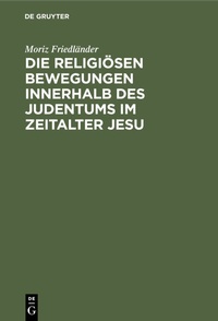 Abbildung von: Die religiösen Bewegungen innerhalb des Judentums im Zeitalter Jesu - De Gruyter