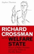 Cover: Richard Crossman and the Welfare State - I.B. Tauris