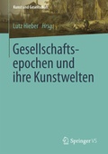 Cover: Gesellschaftsepochen und ihre Kunstwelten - Springer VS