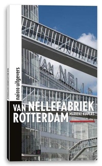 Abbildung von: Van Nellefabriek Rotterdam - NAI Publishers