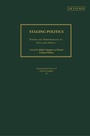 Cover: Staging Politics - I.B. Tauris