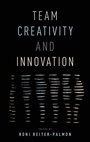 Cover: Team Creativity and Innovation - Oxford University Press Inc