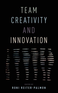 Enlarge image Cover: Team Creativity and Innovation - Oxford University Press Inc
