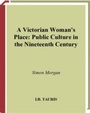 Cover: A Victorian Woman's Place - I.B. Tauris
