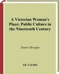 Cover: A Victorian Woman's Place - I.B. Tauris