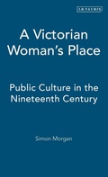 Cover: A Victorian Woman's Place - I.B. Tauris