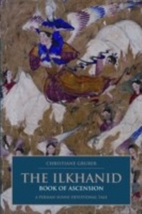 Abbildung von: The Ilkhanid Book of Ascension - I.B. Tauris