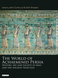 Cover: The World of Achaemenid Persia - I.B. Tauris in association with the Iran Heritage Foundation