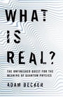 Cover: What Is Real? - Basic Civitas Books
