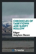 Cover: Chronicles of Tarrytown and Sleepy Hollow - Trieste Publishing