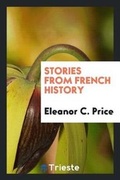 Cover: Stories from French History - Trieste Publishing