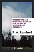 Cover: Differential and Integral Calculus for Technical Schools and Colleges - Trieste Publishing