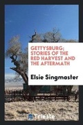 Cover: Gettysburg; Stories of the Red Harvest and the Aftermath - Trieste Publishing
