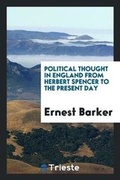 Cover: Political Thought in England from Herbert Spencer to the Present Day - Trieste Publishing