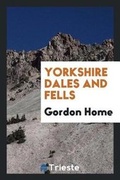 Cover: Yorkshire Dales and Fells - Trieste Publishing