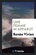 Cover: Une Femme m'Apparut-- - Trieste Publishing