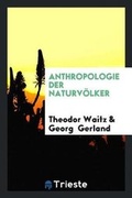 Cover: Anthropologie Der Naturvoelker - Trieste Publishing