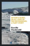 Cover: Trystie's Quest, Or, Kit, King of the Pigwidgeons - Trieste Publishing