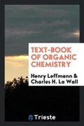 Cover: Text-Book of Organic Chemistry - Trieste Publishing