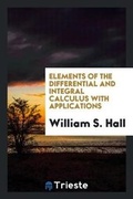 Cover: Elements of the Differential and Integral Calculus with Applications - Trieste Publishing