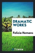 Cover: Dramatic Works - Trieste Publishing