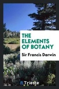 Cover: The Elements of Botany - Trieste Publishing